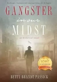 Gangster in our Midst - Betty Passick Brandt