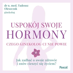 audiobook Uspokój swoje hormony - Dr Tadeusz n. med. Oleszczuk