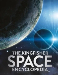 The Kingfisher Space Encyclopedia - Mike Goldsmith