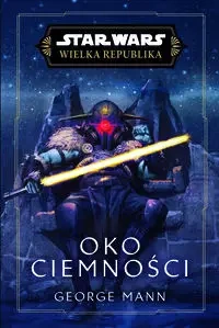 Star Wars. Wielka Republika. Oko ciemności - George Man