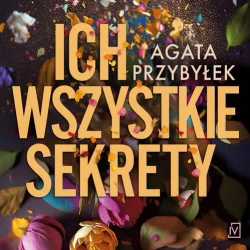 audiobook Ich wszystkie sekrety - Agata Przybyłek-Sienkiewicz