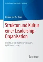 Struktur und Kultur einer Leadership-Organisation - von Au Corinna
