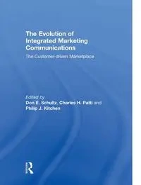 The Evolution of Integrated Marketing Communications - Schultz Don