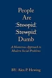People Are Dumb - Alex Hewing