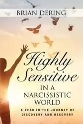 Highly Sensitive in a Narcissistic World - Brian Dering