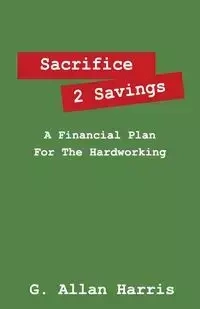 Sacrifice 2 Savings - Harris Allan G.