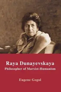 Raya Dunayevskaya - Eugene Gogol