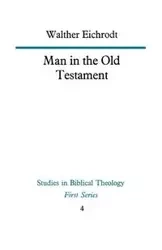 Man in the Old Testament - Eichrodt Walther
