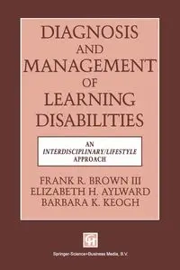 Diagnosis and Management of Learning Disabilities - Brown F R