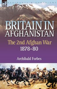 Britain in Afghanistan 2 - Forbes Archibald
