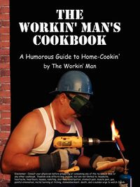 The Workin' Man's Cookbook - Man The Workin'