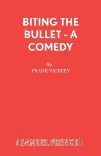 Biting the Bullet - A Comedy - Frank Vickery