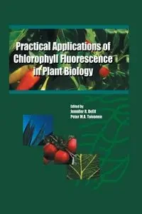 Practical Applications of Chlorophyll Fluorescence in Plant Biology - DeEll Jennifer R.