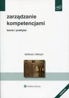 Zarządzanie kompetencjami. Teoria i praktyka - Tadeusz Oleksyn