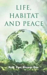 LIFE, HABITAT AND PEACE - Das Prof. Fani Bhusan