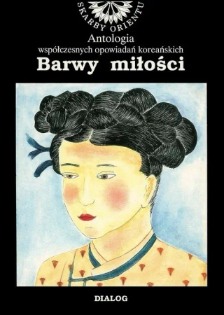 eBook Barwy miłości. Antologia współczesnych opowiadań koreańskich - Praca zbiorowa mobi epub