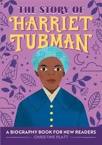 The Story of Harriet Tubman - Christine Platt