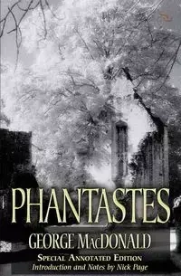 Phantastes (150th Anniversary Edition) - George MacDonald