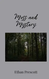 Moss and Mystery - Ethan Prescott