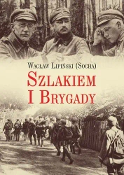 Szlakiem I brygady. Dziennik żołnierski - Wacław Lipiński