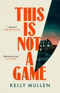 This Is Not a Game - Kelly Mullen