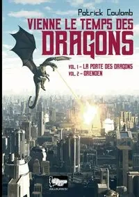 Vienne le temps des dragons - Patrick Coulomb