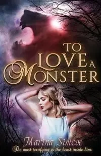 To Love a Monster - Marina Simcoe
