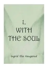 1. With the Soul - Ingrid Haugerud Illia