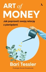 Art of Money. Jak poprawić swoją relację.. - Bari Tessler, Dorota Pomadowska
