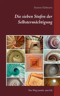 Die sieben Stufen der Selbstermächtigung - Susanne Edelmann