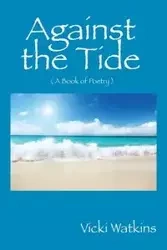 Against the Tide - Vicki Watkins