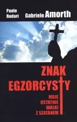 Znak egzorcysty. Moje ostatnie walki... - Paolo Rodari, Gabriele Amorth