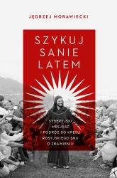 Szykuj sanie latem. Syberyjski mesjasz i podróż.. - Jędrzej Morawiecki