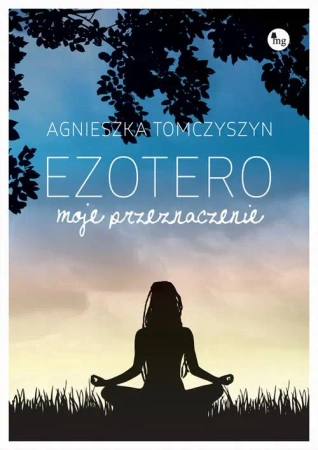 eBook Ezotero Moje przeznaczenie - Agnieszka Tomczyszyn mobi epub