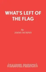 What's Left of the Flag - Jimmy Murphy