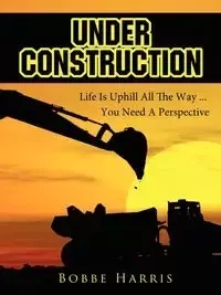 Under Construction - Harris Bobbe
