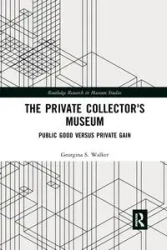 The Private Collector's Museum - Walker Georgina