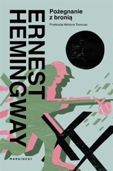 Pożegnanie z bronią - Ernest Hemingway, Martyna Tomczak