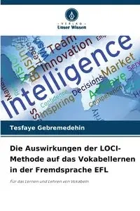 Die Auswirkungen der LOCI-Methode auf das Vokabellernen in der Fremdsprache EFL - Gebremedehin Tesfaye