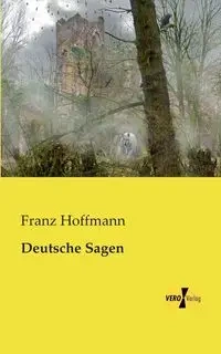 Deutsche Sagen - Hoffmann Franz