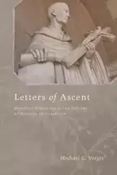 Letters of Ascent - Michael C. Voigts