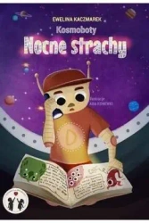 Nocne strachy. Kosmoboty - Ewelina Kaczmarek