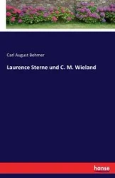 Laurence Sterne und C. M. Wieland - Carl August Behmer