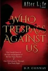 Who Trespass Against Us - Conway D.P.