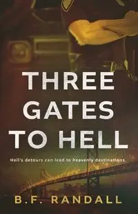 Three Gates to Hell - Randall B. F.
