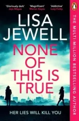 None of This is True - Jewell Lisa