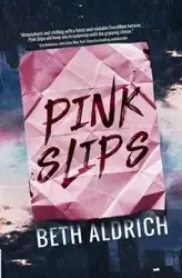 Pink Slips - Beth Aldrich