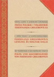 Pieśni polskie i węgierskie Ferdynanda Gregoroviusa - Ferdynand Gregorovius