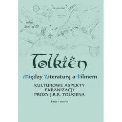 Tolkien. Między literaturą a filmem - PRACA ZBIOROWA
