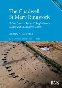 The Chadwell St Mary Ringwork - Newton Andrew A. S.
